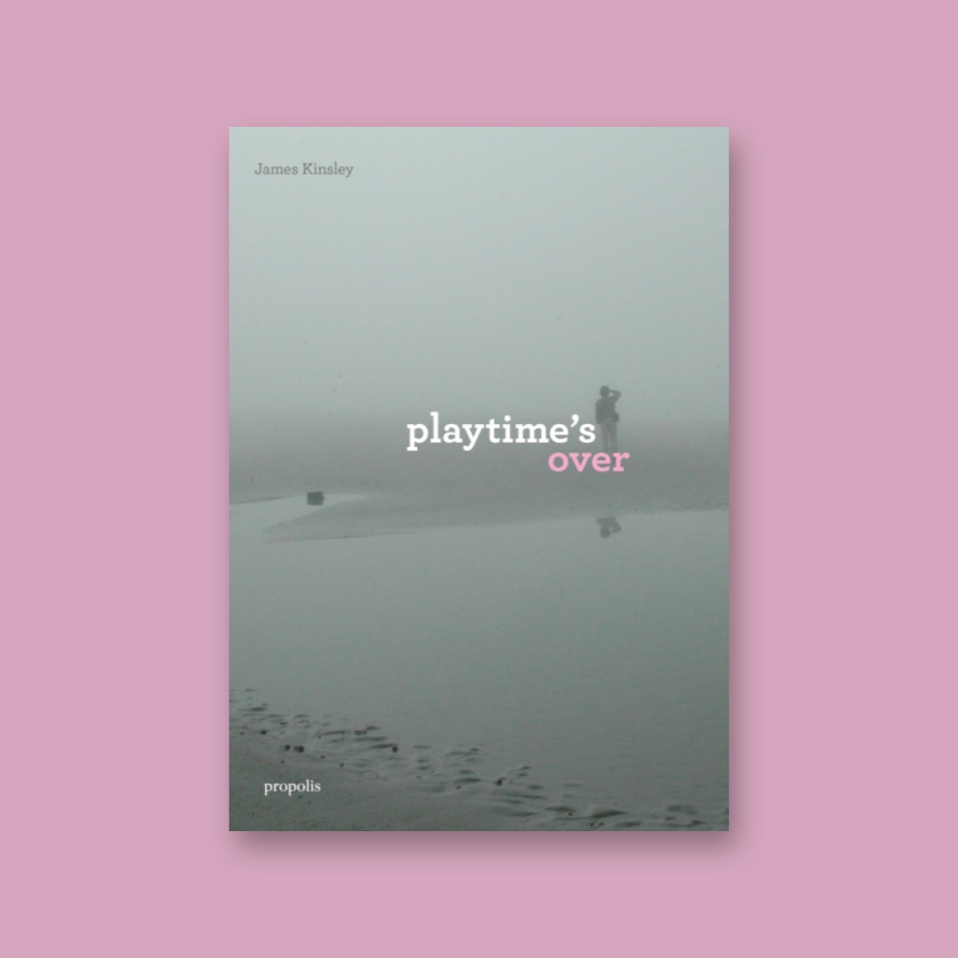 James Kinsley: ‘Playtime’s Over’