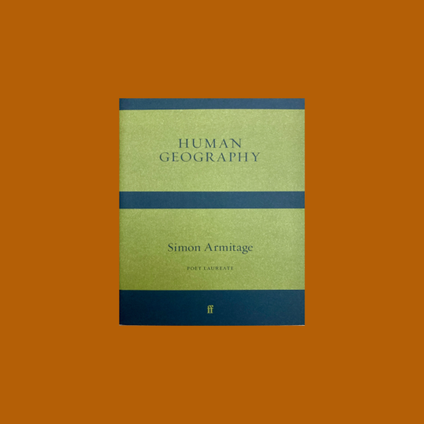 Simon Armitage 'Human Geography' — Signed Limited First Edition