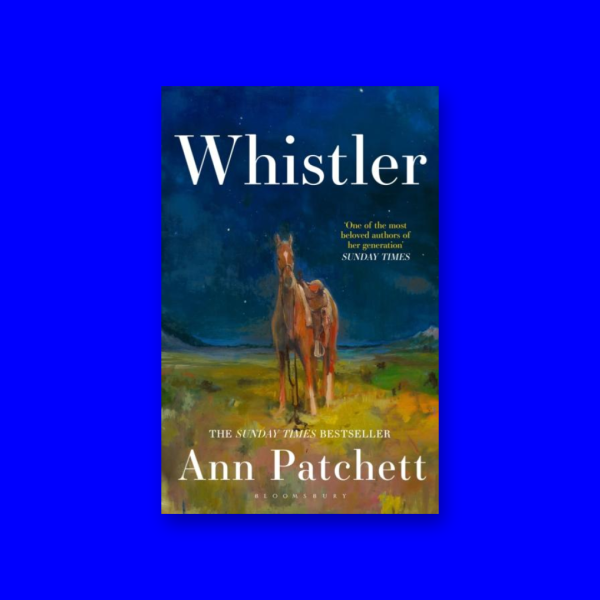 Ann Patchett: 'Whistler' — Signed First Edition