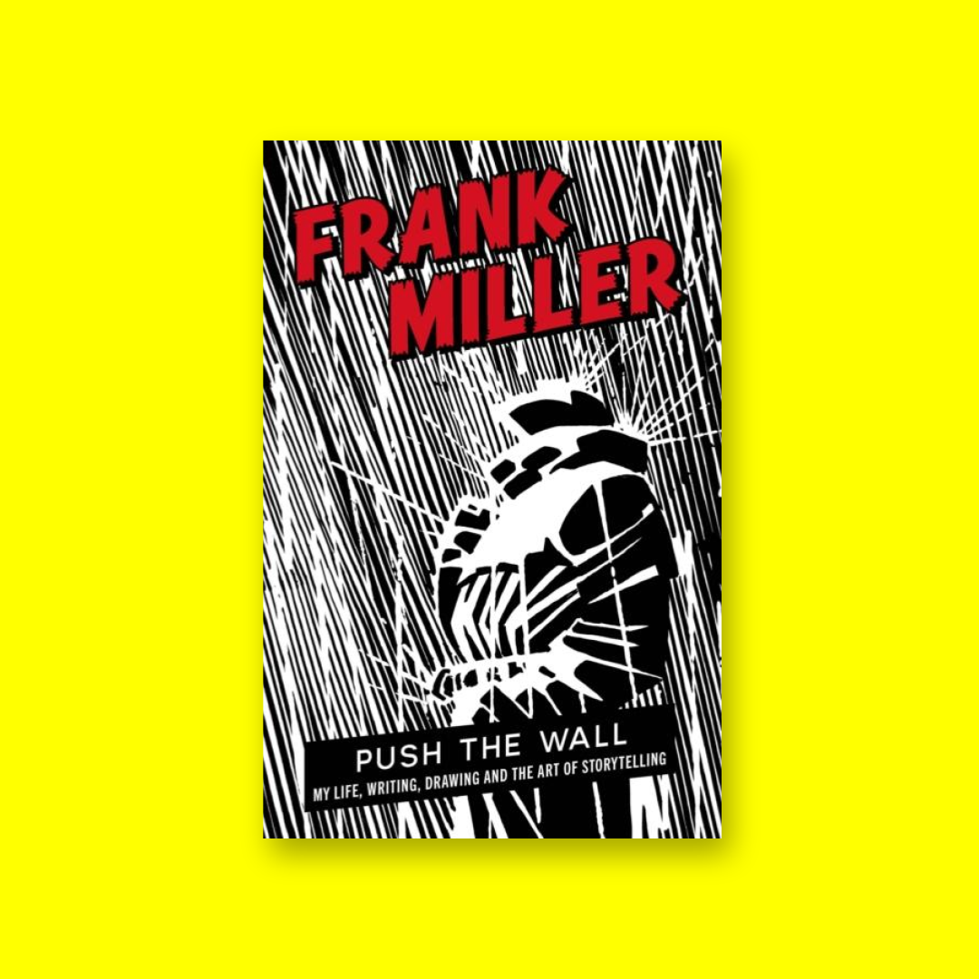 Frank Miller: ‘Push The Wall’ — Signed First Edition